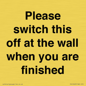 Please switch this off at the wall when you are finished